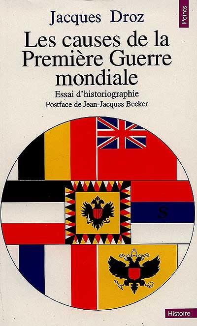 Les Causes de la première guerre mondiale : essai d'historiographie