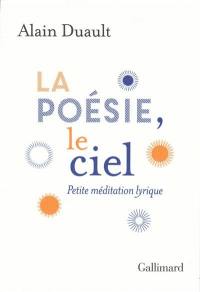 La poésie, le ciel : petite méditation lyrique