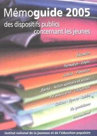 Mémoguide 2005 des dispositifs publics concernant les jeunes