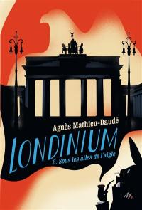 Londinium. Vol. 2. Sous les ailes de l'aigle