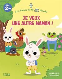 Je veux une autre maman !