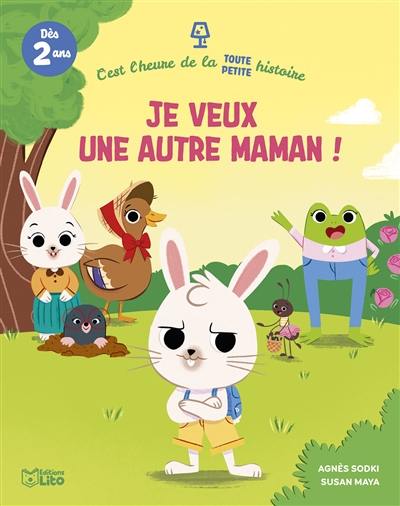 Je veux une autre maman !