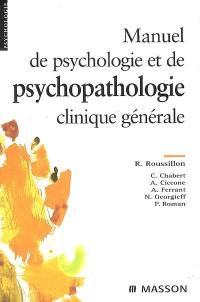 Manuel de psychologie et de psychopathologie clinique générale