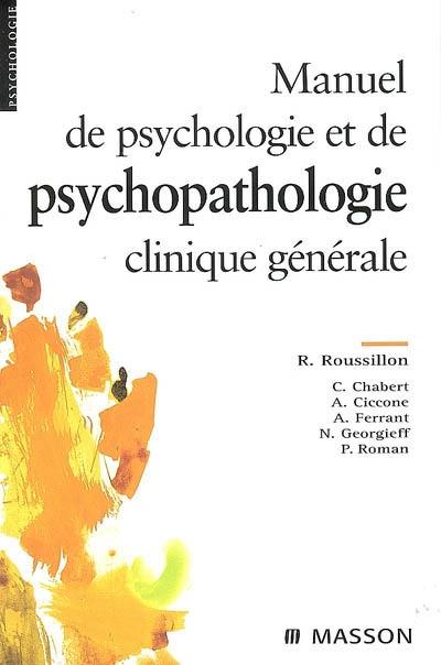 Manuel de psychologie et de psychopathologie clinique générale