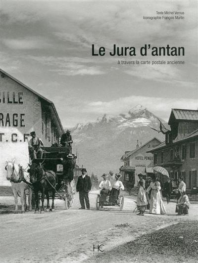 Le Jura d'antan : à travers la carte postale ancienne