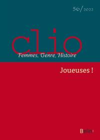 Clio : femmes, genre, histoire, n° 56. Joueuses !