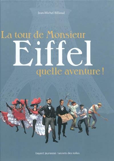 La tour de monsieur Eiffel, quelle aventure !