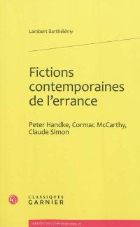 Fictions contemporaines de l'errance : Peter Handke, Cormac McCarthy, Claude Simon