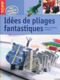 Idées de pliages fantastiques : drôles d'animaux en papier