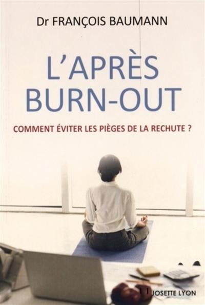 L'après burn-out : comment éviter les pièges de la rechute ?