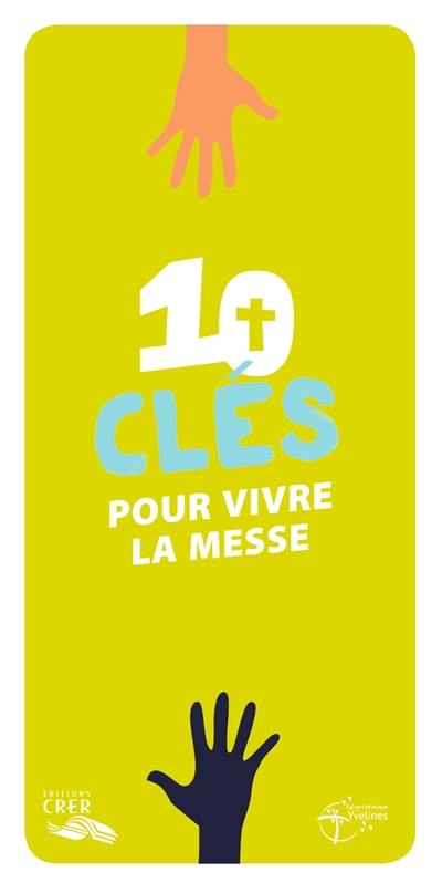 10 clés pour vivre la messe