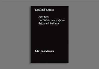 Passages : une histoire de la sculpture, de Rodin à Smithson