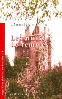 Saga d'une famille : les Breuillet. Vol. 1. Les nuits de femmes