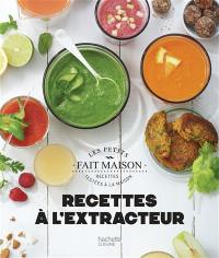 Recettes à l'extracteur