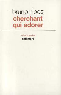 Cherchant qui adorer