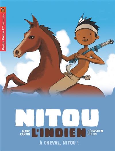 Nitou l'Indien. Vol. 9. A cheval, Nitou !