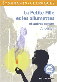 La petite fille et les allumettes : et autres contes