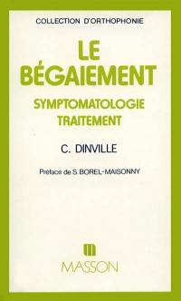 Le Bégaiement : Symptomatologie, traitement