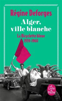 La bicyclette bleue. Vol. 8. Alger, ville blanche : 1959-1960