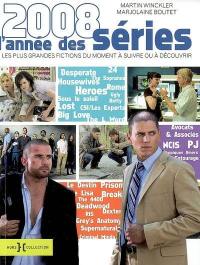 L'année des séries 2008 : les plus grandes fictions du moment à suivre ou à découvrir