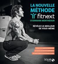 La nouvelle méthode Fitnext d'Erwann Menthéour : révélez le meilleur de vous-même