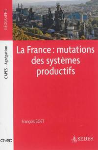 La France : mutations des systèmes productifs