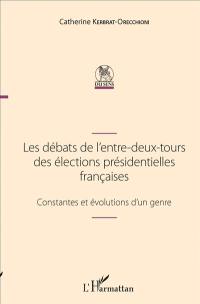 Les débats de l'entre-deux-tours des élections présidentielles françaises : constantes et évolution d'un genre