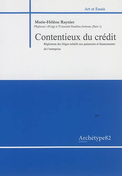 Contentieux du crédit : règlement des litiges relatifs aux paiements et financements de l'entreprise