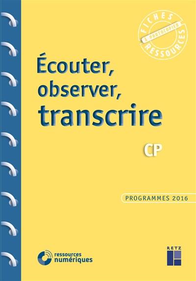 Ecouter, observer, transcrire : CP : programmes 2016