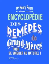 Encyclopédie des remèdes de grand-mères : pour se soigner au naturel !