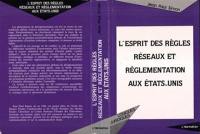 L'esprit des règles, réseaux et réglementation aux Etats-Unis : câble, électricité, télécommunications