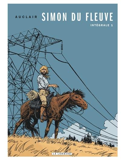 Simon du fleuve : intégrale. Vol. 1