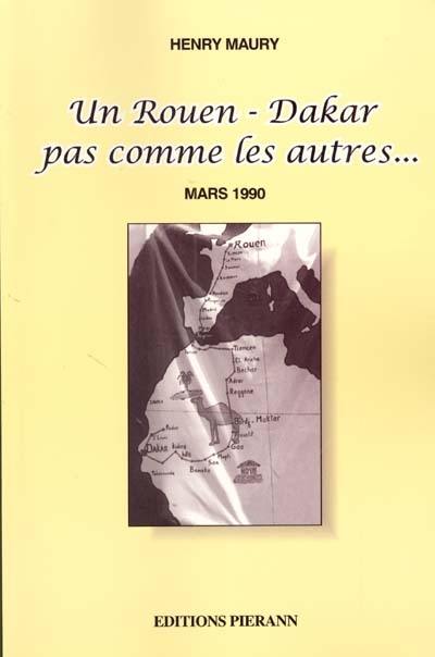 Un Rouen-Dakar pas comme les autres... : récit vécu d'une insolite mission humanitaire