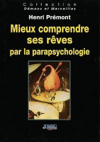 Mieux comprendre ses rêves par la parapsychologie