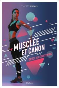 Musclée et canon grâce au stretching