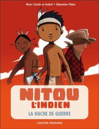 Nitou l'Indien. Vol. 5. La hache de guerre