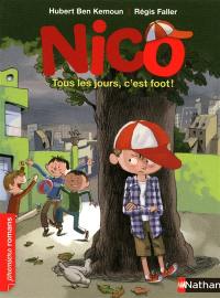 Nico. Tous les jours , c'est foot !