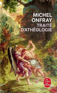 Traité d'athéologie : physique de la métaphysique