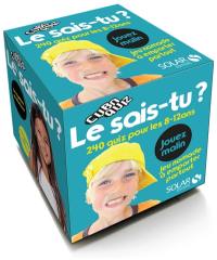 Le sais-tu ? : 240 quiz pour les 8-12 ans