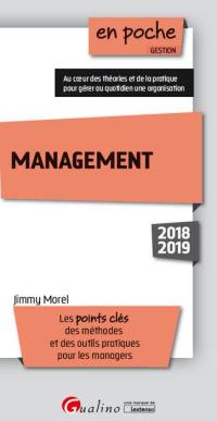 Management : les points clés, des méthodes et des outils pratiques pour les managers : 2018-2019