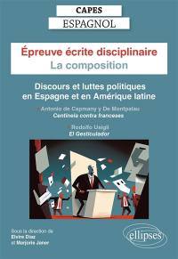 Epreuve écrite disciplinaire, Capes espagnol : la composition, discours et luttes politiques en Espagne et en Amérique latine : Antonio de Capmany y De Montpalau, Centinela contra franceses (1808), Rodolfo Usigli, El gesticulador (1938)