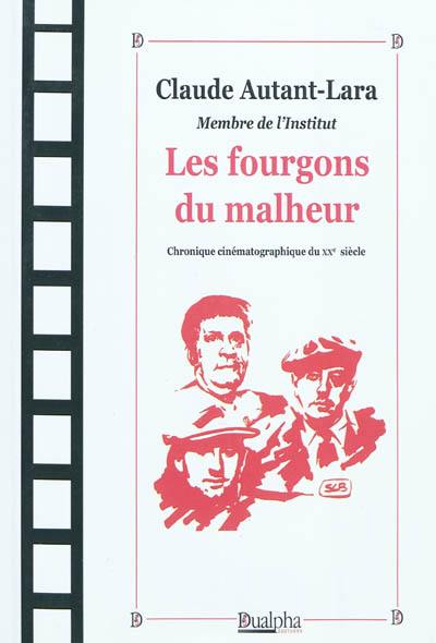 Les fourgons du malheur : chronique cinématographique du XXe siècle