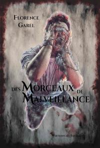 Des morceaux de malveillance