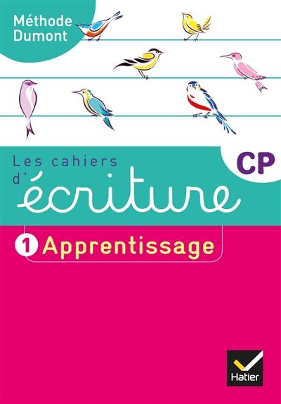 Les cahiers d'écriture CP. Vol. 1. Apprentissage