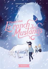 Le ranch des Mustangs. Vol. 1. Cheval rêvé