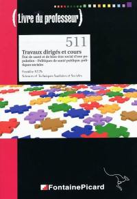 Travaux dirigés et cours, état de santé et de bien-être social d'une population, politiques de santé publique, politiques sociales, première ST2S, sciences et techniques sanitaires et sociales : livre du professeur