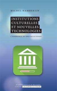 Institutions culturelles et nouvelles technologies : l'expérience du spectacle vivant