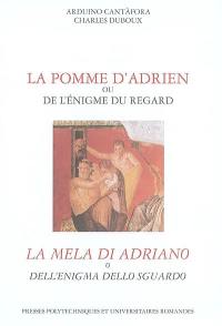 La pomme d'Adrien ou de l'énigme du regard. La mela di Adriano o dell'enigma dello sguardo