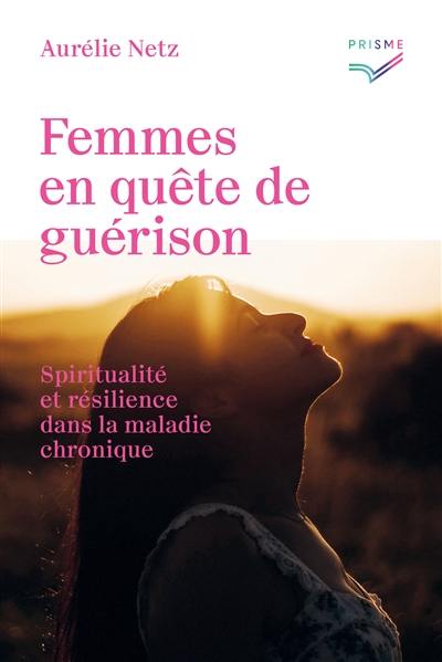 Femmes en quête de guérison : spiritualité et résilience dans la maladie chronique