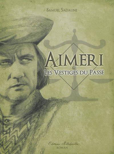 Aimeri. Vol. 5. Aimeri & les vestiges du passé